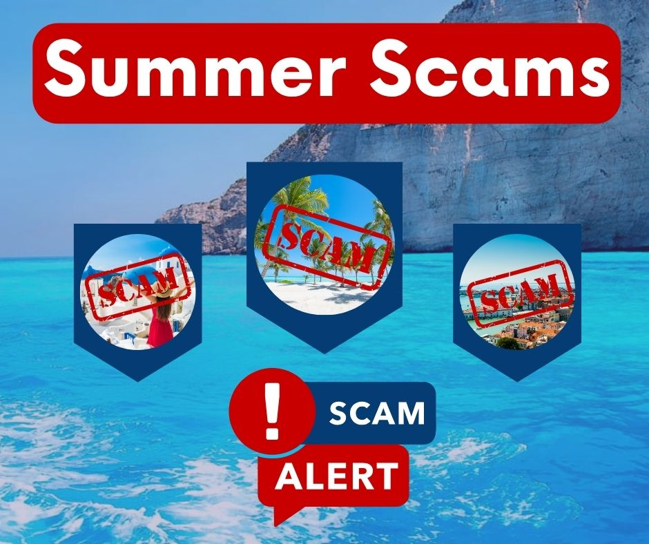 Don’t Let Scammers Ruin Your Holidays: How to Spot Fake Travel Deals This Summer